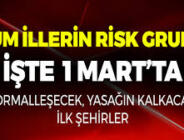 İşte mart ayında normalleşecek iller