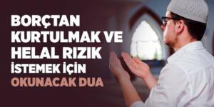 Borçtan Kurtulmak ve Helal Rızık İstemek İçin Okunacak Dua