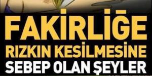 İşte Rızkınızın Kesilmesinin Sebepleri.