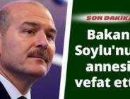 İçişleri Bakanı Soylu’nun annesi Servet Soylu hayatını kaybetti