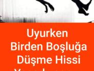 Uyurken boşluğa düşme hissi neden olur? İşte nedeni