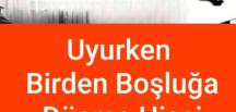 Uyurken boşluğa düşme hissi neden olur? İşte nedeni