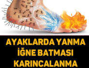 Ayaklarda , Yanma , İğne Batması veya Karıncalanma Oluyorsa işte Sebepleri Bunlar