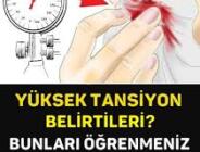 YÜKSEK TANSİYON BELİRTİLERİ, BUNLARI ÖĞRENMENİZ HAYAT KURTARABİLİR