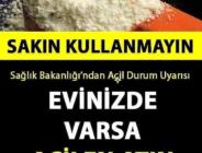 Sağlık Bakanlığından ACİL DURUM UYARISI! Evinizde Varsa Hemen Atın! SAKIN KULLANMAYIN.