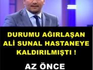 Ali Sunal’ ın son durumu ile ilgili açıklama