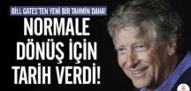 Microsoft’un kurucu ortağı Bill Gates Normale dönüş için tarih verdi!