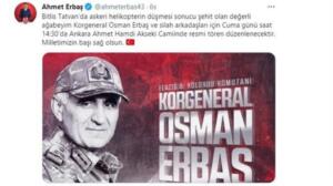 Şehit olanlardan birinin MHP Kütahya Milletvekili Ahmet Erbaş'ın amcasının oğlu Elazığ 8. Kolordu Komutanı Korgeneral Osman Erbaş olduğu öğrenildi. Ahmet Erbaş'ın ise amcasının oğlunun şehit olduğunu bilmeden Twitter hesabından taziye mesajı yayınladığı görüldü. Erbaş, mesajında "Bitlis Tatvan bölgesinde askeri helikopterin düşmesi sonucu 9 askerimiz Şehit, 4 askerimiz yaralanmıştır. Şehitlerimize Allah'tan rahmet, yaralı askerlerimize acil şifalar diliyoruz." ifadesini kullandı.