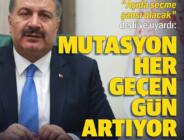 Sağlık Bakanı Koca’dan mutasyon açıklaması: Türkiye’deki oranı şu anda yüzde 75’lere ulaştı