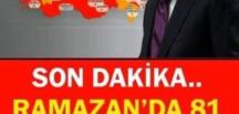 81 il valiliğine Ramazan Ayı Tedbirleri konulu genelge gönderildi!