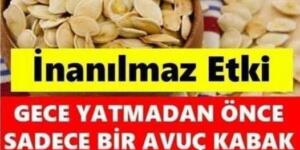 Gece yatmadan önce bir avuç kabak çekirdeği yerseniz…