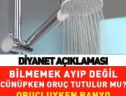 Cünüpken oruç tutulur mu? Oruçluyken gusül abdesti alınır mı Oruçluyken rüyalanmak Diyanet açıklaması…