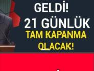 29 NİSAN PERŞEMBE SAAT 19’DAN 17 MAYIS PAZARTESİ 05’E KADAR TAM KAPANMA VAR