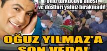 Türkücü Oğuz Yılmaz Ankara’da son yolculuğuna uğurlandı