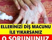 Ellerinizi Diş Macunu İle Yıkarsanız O Sorununuz Hemen Geçer! BUNU KİMSE BİLMİYOR: