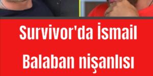 Survivor’da İsmail Balaban nişanlısı Gamze ile konuştu: