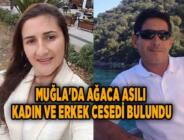 MUĞLA’DA AĞACA ASILI KADIN VE ERKEK CESEDİ BULUNDU