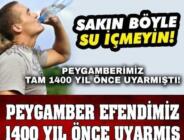 Sakın böyle su içmeyin! Peygamberimiz 1400 yıl önce uyardı bilim daha yeni uyandı!