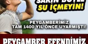 Sakın böyle su içmeyin! Peygamberimiz 1400 yıl önce uyardı bilim daha yeni uyandı!