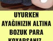 Uyurken Ayağınızın Altına Bozuk Para Koyarsanız Bakın Ne Oluyor..?