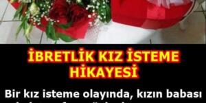 İbretlik Kız İsteme Hikayesi. Mutlaka okuyalım