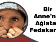 Bir Anne’nin Ağlatan Fedakarlığı