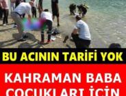 Çocuklarını kurtarmak için suya giren baba boğularak can verdi