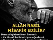 ALLAH NASIL MİSAFİR EDİLİR?