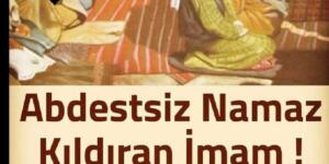 Abdestsiz Namaz Kıldıran İmam…Yaşayanın dilinden, gerçek bir hayat hikayesi: