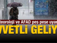 Meteoroloji ve AFAD peş peşe uyardı: Kuvvetli şekilde geliyor