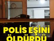 Özel harekat polisi kocasını tabancayla öldürdü, “Bunu hak etmişti” diye bağırdı