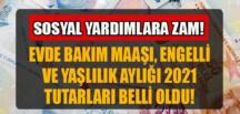 2021 Yılı 2022 Engelli Maaşları ve Evde Bakım Maaşları Temmuz, ayı zam Oranları