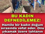 Bu kadın defnedilemez.