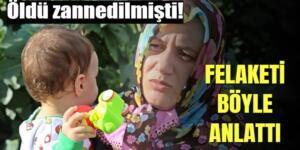 Öldü sanılan anneden mucize kurtuluşun hikayesi: Oğluma Bakan Soylu’yu gösterip ‘Bizi kurtaracaklar’ dedim