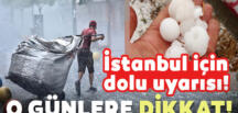 İstanbul’a dolu yağacak Sondakika uyarısı