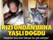 Kendisinden daha yaşlı görünen bir bebek dünyaya getirdi