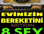 8 Şey Evinizin Bereketini Artırır