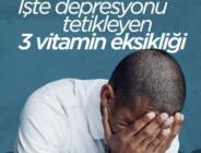 Depresyon oluşumunu tetikleyen 3 vitamin eksikliği