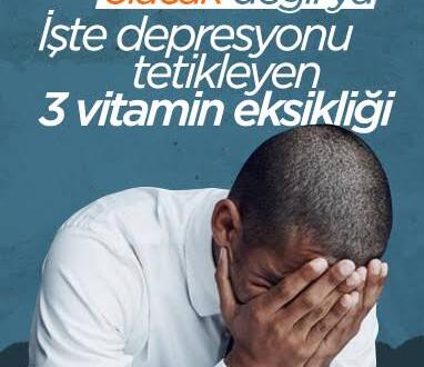Depresyon oluşumunu tetikleyen 3 vitamin eksikliği