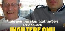 İngiltere onu konuşuyor: İngiliz turist Kuşadası’ndaki belboya servet bıraktı