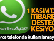 Whatsapp 1 Kasım’dan itibaren binlerce telefonda kullanılamayacak