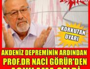 Akdeniz’deki depremin ardından Prof. Naci Görür’den korkutan açıklama