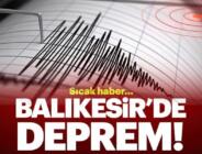 Son dakika… Balıkesir’de korkutan deprem! Deprem, İstanbul’dan da hissedildi