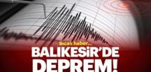 Son dakika… Balıkesir’de korkutan deprem! Deprem, İstanbul’dan da hissedildi