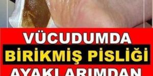 Vücudunuzdaki Tüm Zehirleri Ayaklarınızdan 30 Dakikada Çıkarın