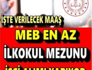 MEB 43 şehirde en az ilkokul mezunu personel alımı yapıyor! Başvurular başladı.