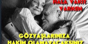 Hala vakit varken, sevdiklerinize “seni seviyorum” demekten çekinmeyin…İbretlik bir hikaye..