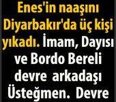 Enes’in naaşını Diyarbakır’da üç kişi yıkadı.