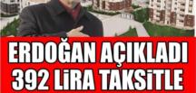 Cumhurbaşkanı Erdoğan’dan TOKİ Müjdesi! Evi Olmayanlara Aylık 570 TL Taksitle Devlet Kira Öder Gibi Ev Verecek
