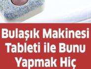 Bulaşık tabletinin inanılmaz kullanım alanları